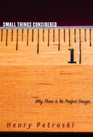 Small Things Considered: Why There Is No Perfect Design (Rough Cut)