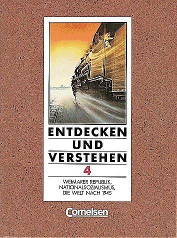 Entdecken und Verstehen - Allgemeine vierbändige Ausgabe: Entdecken und Verstehen, Geschichtsbuch, Allgemeine Ausgabe (4 Bde.), Bd.4, Weimarer Republik, Nationalsozialismus, Die Welt nach 1945