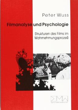 Filmanalyse und Psychologie: Strukturen des Films im Wahrnehmungsprozeß