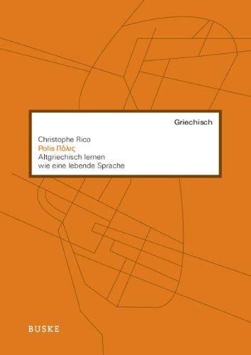 Polis: Altgriechisch lernen wie eine lebende Sprache
