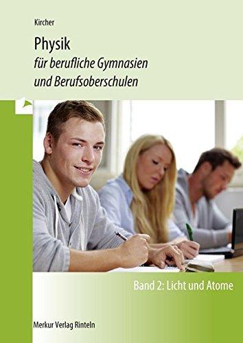 Physik für berufliche Gymnasien und Berufsoberschulen: Band 2: Licht und Atome