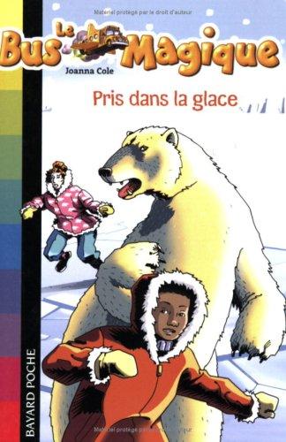 Le bus magique. Vol. 11. Pris dans la glace