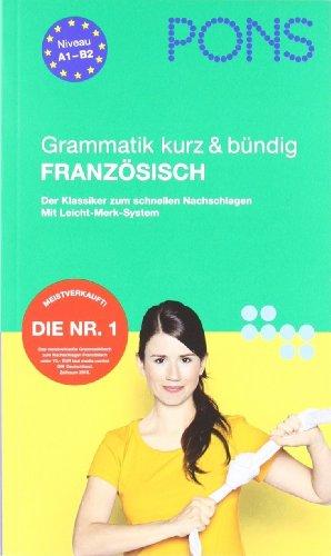 PONS Grammatik kurz & bündig Französisch: Der Klassiker zum schnellen Nachschlagen