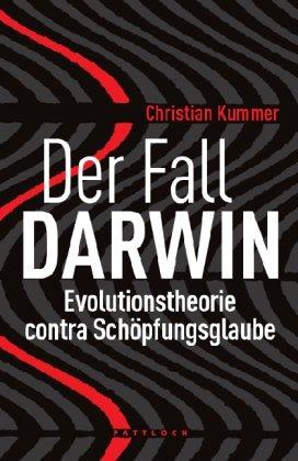 Der Fall Darwin: Evolutionstheorie contra Schöpfungsglaube