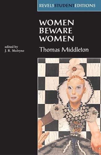 Women Beware Women by Thomas Middleton (Revels Student Editions)