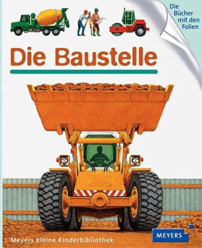 Die Baustelle: Meyers kleine Kinderbibliothek 41