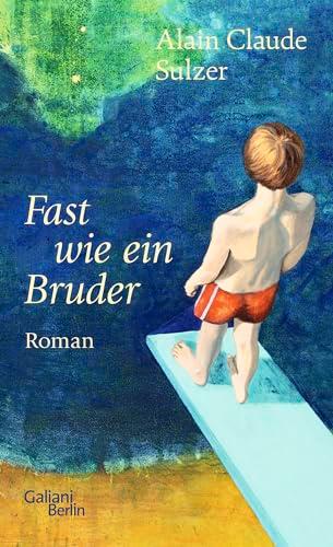 Fast wie ein Bruder: Roman