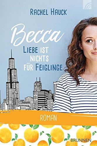 Becca - Liebe ist nichts für Feiglinge: Roman