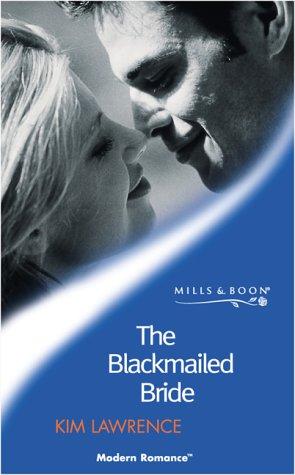 The Blackmailed Bride (Mills & Boon Modern)