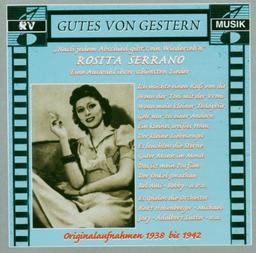 Gutes Von Gestern - Rosita Serrano: Folge 1: Nach Jedem Abschied Gibt'S Ein Wiederseh'N  (Originalaufnahmen 1938-1942)