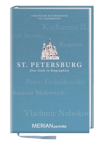 St. Petersburg. Eine Stadt in Biographien: MERIAN porträts