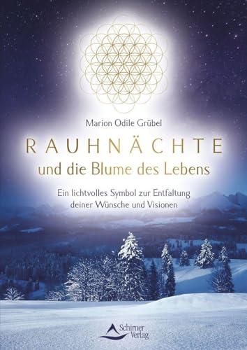 Rauhnächte und die Blume des Lebens: Ein lichtvolles Symbol zur Entfaltung deiner Wünsche und Visionen