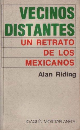 Vecinos Distantes: UN Retrato De Los Mexicanos/Distant Neighbors : A Portrait of the Mexicans