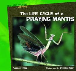 The Life Cycle of a Praying Mantis (Life Cycles Library)