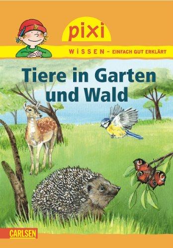 Pixi Wissen, Band 17: Tiere in Garten und Wald