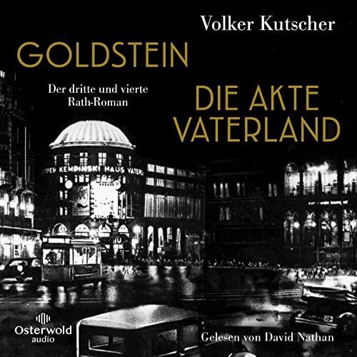 Goldstein / Die Akte Vaterland (Die Gereon-Rath-Romane): Der dritte und vierte Rath-Roman: 6 CDs | Vom Autor der Romanvorlage zur Kultserie Babylon Berlin – MP3 CD