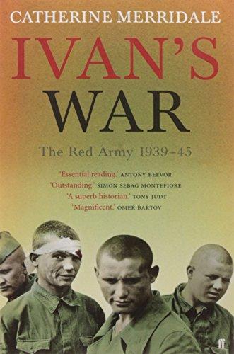 Ivan's War: The Red Army at War 1939-45: Inside The Red Army, 1939-45