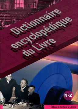 Dictionnaire encyclopédique du livre. Tome 3, N-Z