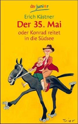 Der 35. Mai oder Konrad reitet in die Südsee