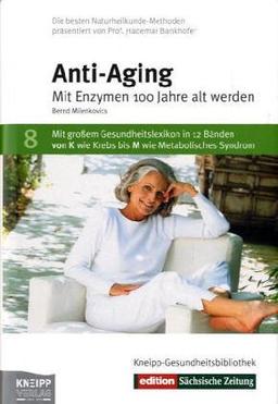 Anti-Aging. Sächsische Zeitung / Dresdner Morgenpost / Chemnitzer Morgenpost / Morgenpost am Sonntag. Mit Enzymen 100 Jahre alt werden