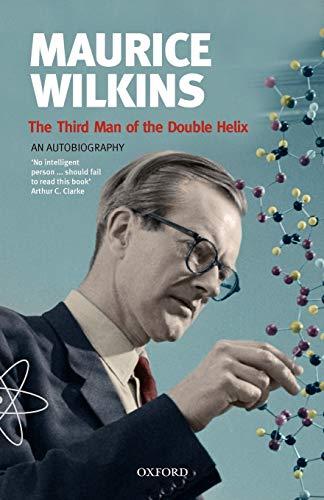 Maurice Wilkins: The Third Man of the Double Helix: An Autobiography (Popular Science)