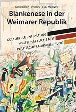 Blankenese in der Weimarer Republik: Kulturelle Entfaltung – Wirtschaftliche Not – Politische Radikalisierung (Edition Fischerhaus / Hg. von Klaas Jarchow)