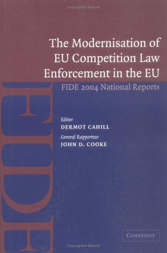 The Modernisation of EU Competition Law Enforcement in the European Union: FIDE 2004 National Reports