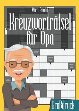 Kreuzworträtsel für Opa: Knifflige Kreuzworträtsel für Erwachsene und Senioren | Geschenk für den besten Opa der Welt