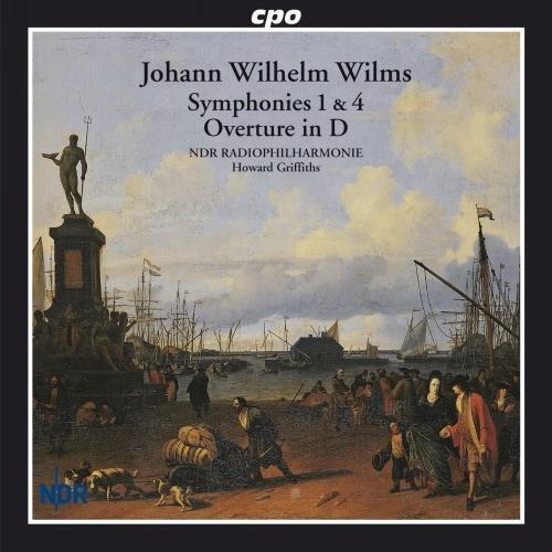 Johann Wilhelm Wilms: Symphonien Nr.1, op.9 in C major / Nr.4, op.23 in C minor / Ouverture in D major