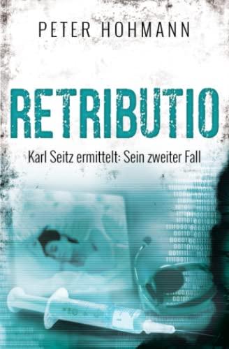 Retributio (Karl Seitz ermittelt: Sein zweiter Fall)