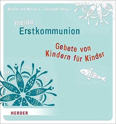 Meine Erstkommunion - Gebete von Kindern für Kinder