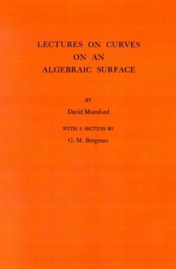 Lectures on Curves on an Algebraic Surface. (AM-59), Volume 59 (Annals of Mathematics Studies)