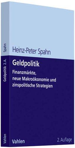 Geldpolitik: Finanzmärkte, neue Makroökonomie und zinspolitische Strategien