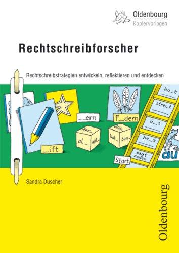 Rechtschreibforscher: Rechtschreibstrategien entwickeln, reflektieren und entdecken