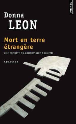 Une enquête du commissaire Brunetti. Mort en terre étrangère