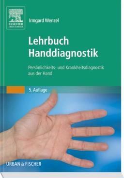 Lehrbuch Handdiagnostik: Persönlichkeits- und Krankheitsdiagnostik aus der Hand