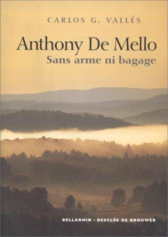 Sans arme ni bagage : Tony De Mello, un prophète pour notre temps