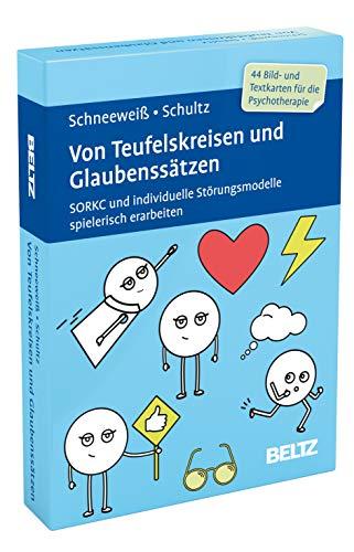 Von Teufelskreisen und Glaubenssätzen: SORKC und individuelle Störungsmodelle spielerisch erarbeiten. 44 Bild-/Textkarten mit 20-seitigem Booklet in ... Mit Online-Material (Beltz Therapiekarten)