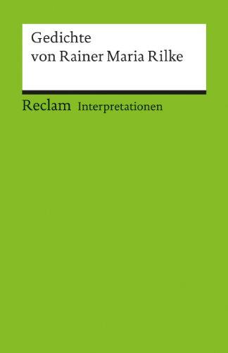 Interpretationen: Gedichte von Rainer Maria Rilke