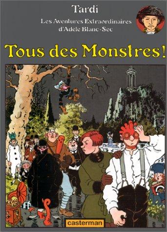 Les aventures extraordinaires d'Adèle Blanc-Sec. Vol. 7. Tous des monstres !