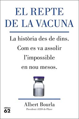 El repte de la vacuna: La història des de dins. Com es va assolir l'impossible en nou mesos. (Llibres a l'Abast, Band 470)