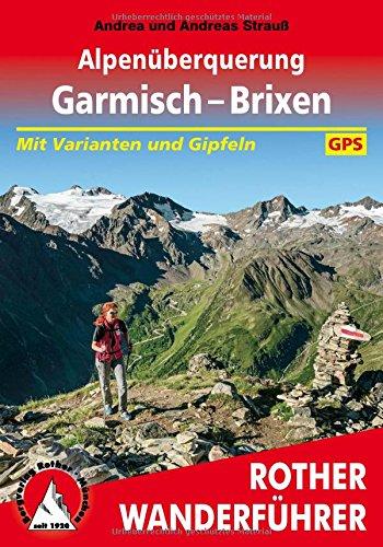 Alpenüberquerung Garmisch - Brixen: Mit Varianten und Gipfeln. Mit GPS-Tracks (Rother Wanderführer)