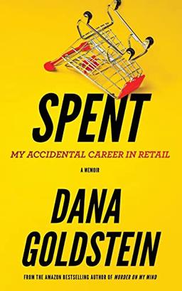 Spent: My Accidental Career in Retail