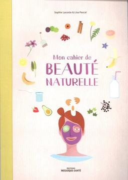 Mon cahier de beauté naturelle