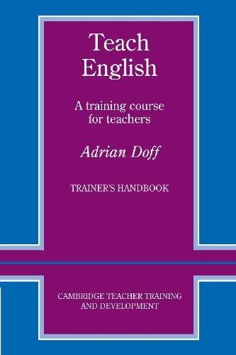 Teach English Trainer's Handbook: A Training Course for Teachers (Cambridge Teacher Training and Development)