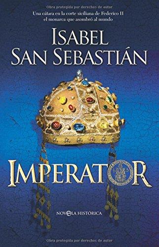 Imperator: una cátara en la corte siciliana de Federico II, el monarca que asombró al mundo (Novela Historica(la Esfera))