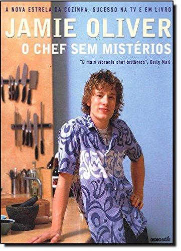 Jamie Oliver: O Chef Sem Misterios (Em Portugues do Brasil)