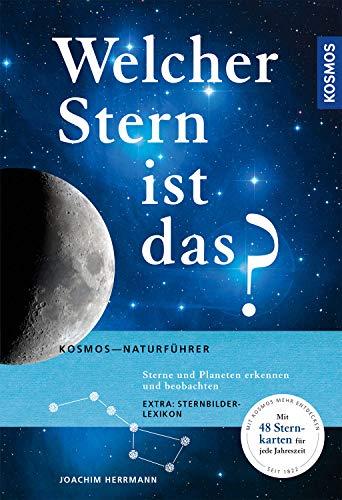 Welcher Stern ist das?: Sterne und Planeten erkennen und beobachten