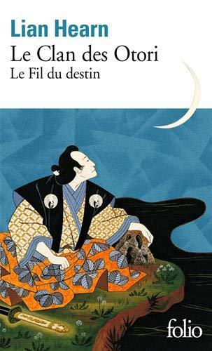 Le clan des Otori. Vol. 5. Le fil du destin