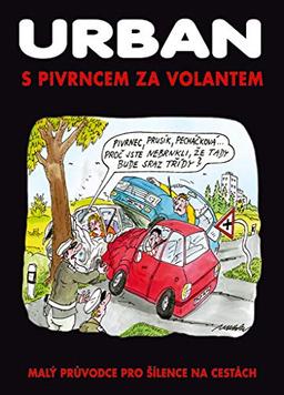 S Pivrncem za volantem: Malý průvodce pro šílence na cestách (2004)